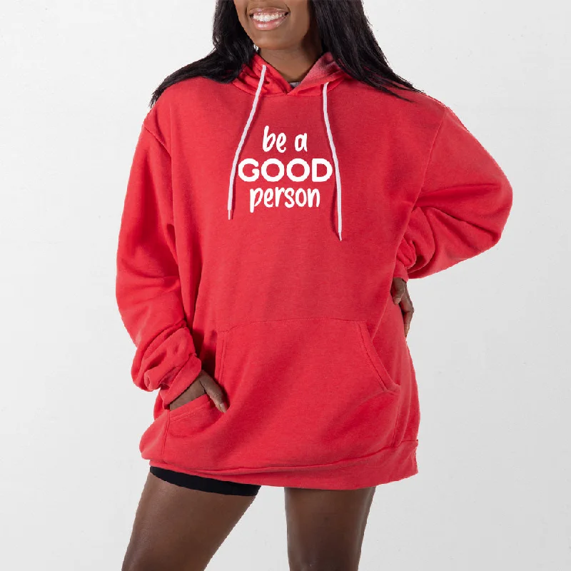 Women's hoodie with a glittery print for a glamorous and sparkly appearanceBe a Good Person Giant Hoodie Women's hoodie with a glittery print for a glamorous and sparkly appearanceBe a Good Person Giant Hoodie